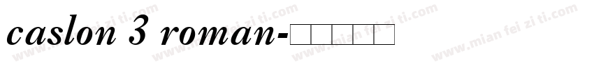 caslon 3 roman字体转换